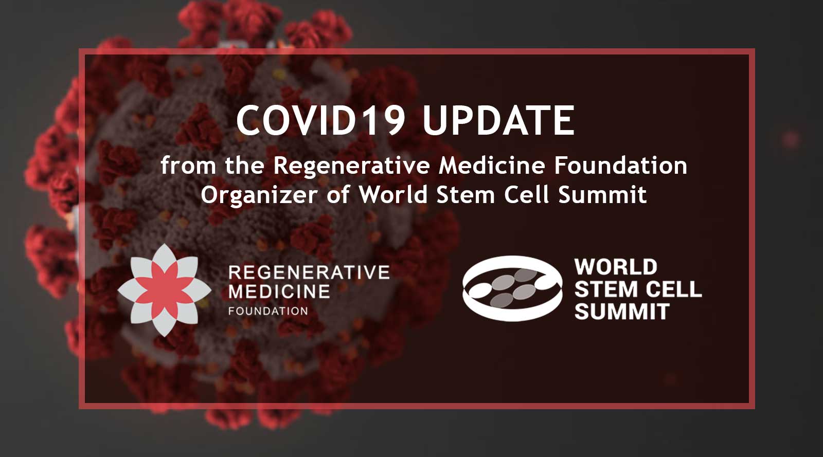 COVID19 Update from the Regenerative Medicine Foundation – Organizer of World Stem Cell Summit