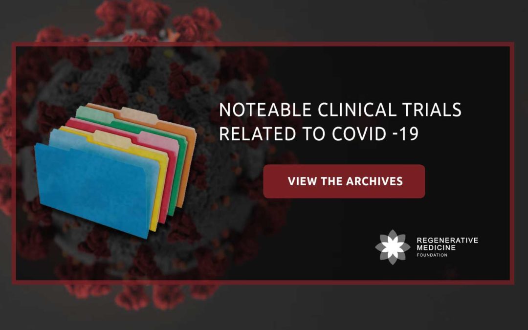 Notable Clinical Trials Related to COVID-19