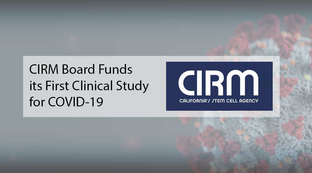 CIRM Board Funds its First Clinical Study for COVID-19