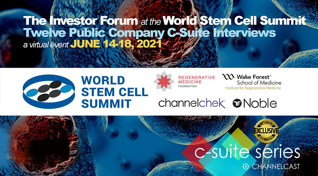 Noble Capital Markets and Channelchek to Host Investor Forum C-Suite Interviews During Prestigious 16th Annual World Stem Cell Summit