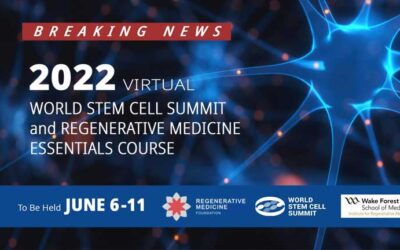 Breaking News!  2022 Virtual World Stem Cell Summit and Regenerative Medicine Essentials Course to be Held June 6-11