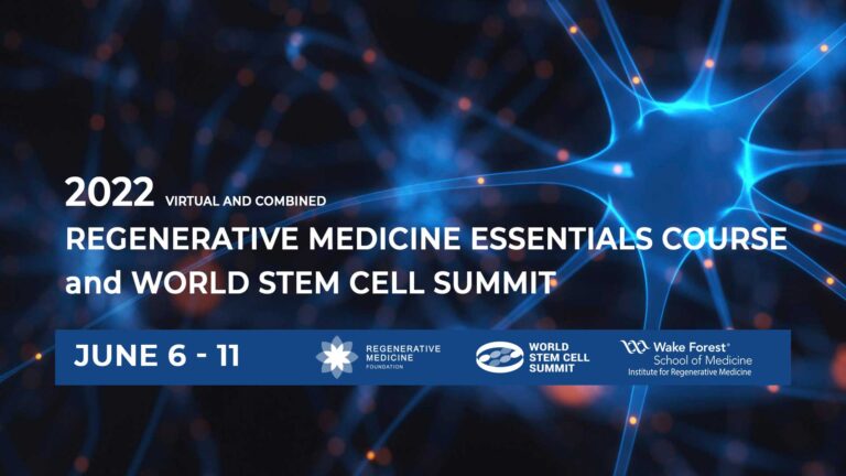 2022 Virtual and Combined Regenerative Medicine Essentials Course and World Stem Cell Summit meeting set for June 6 – 11