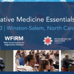 June 11 -13, 2024: Regenerative Medicine Essentials Course at Wake Forest Institute for Regenerative Medicine June 11 -13, 2024: Regenerative Medicine Essentials Course at Wake Forest Institute for Regenerative Medicine