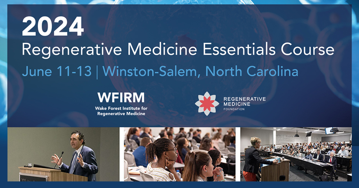 STARTING TOMORROW: Regenerative Medicine Essentials Course at Wake Forest Institute for Regenerative Medicine